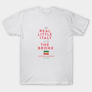 The Real Little Italy Is In The Bronx T-Shirt